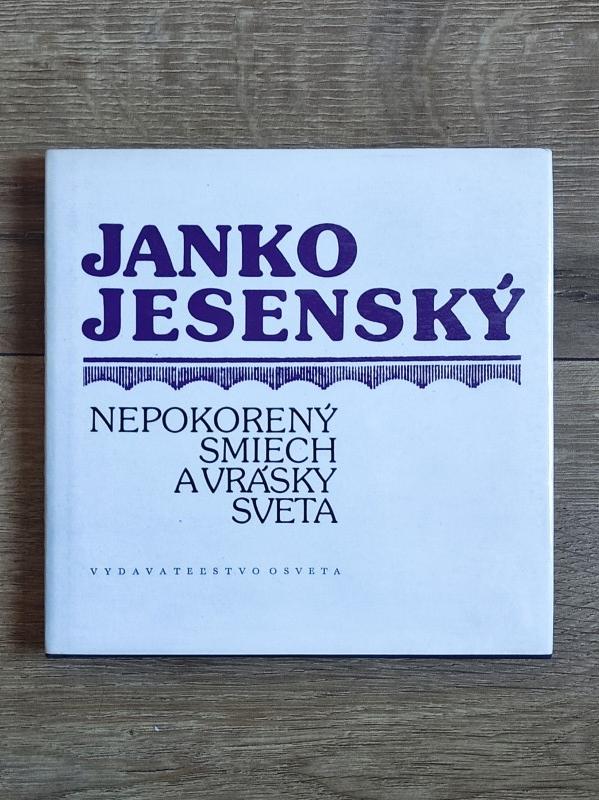 Janko Jesenský: Nepokorený smiech a vrásky sveta