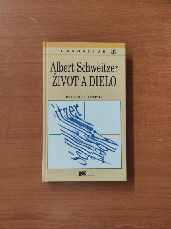 Albert Schweitzer: Život a dielo