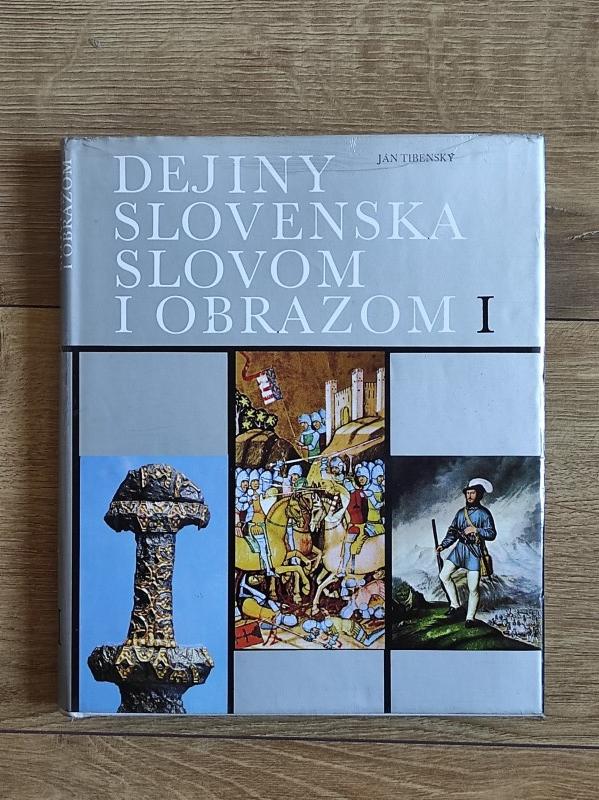 Dejiny Slovenska slovom i obrazom I