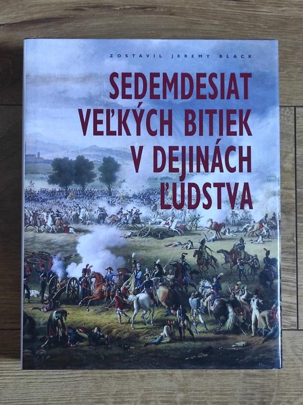 Sedemdesiat veľkých bitiek v dejinách ľudstva