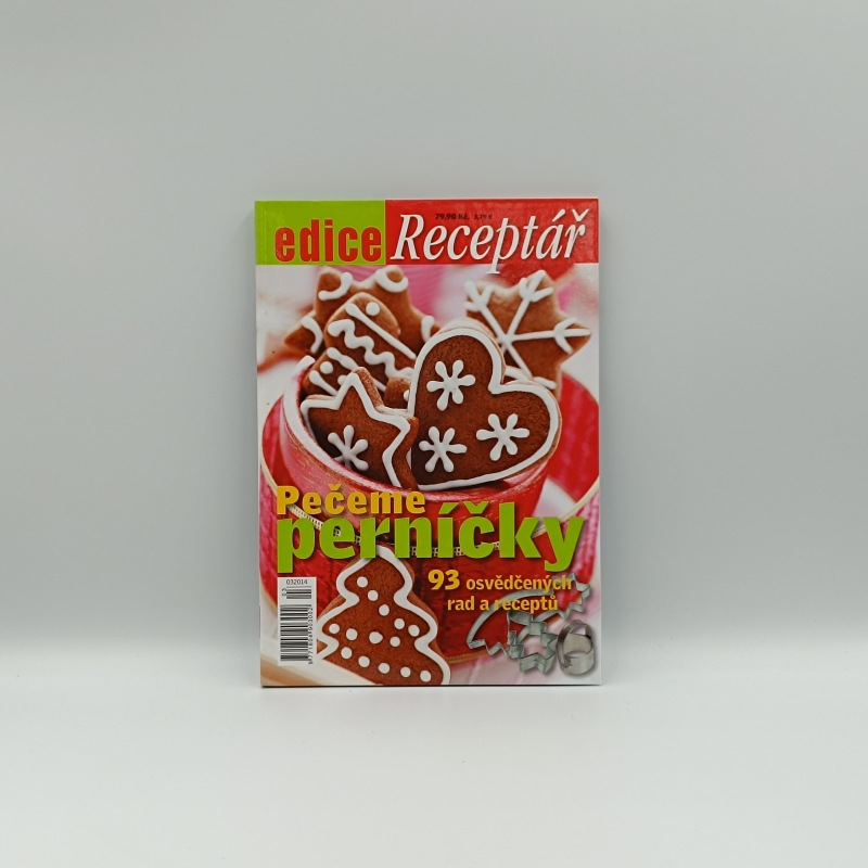 Pečeme perníčky: 93 osvědčených rad a receptů