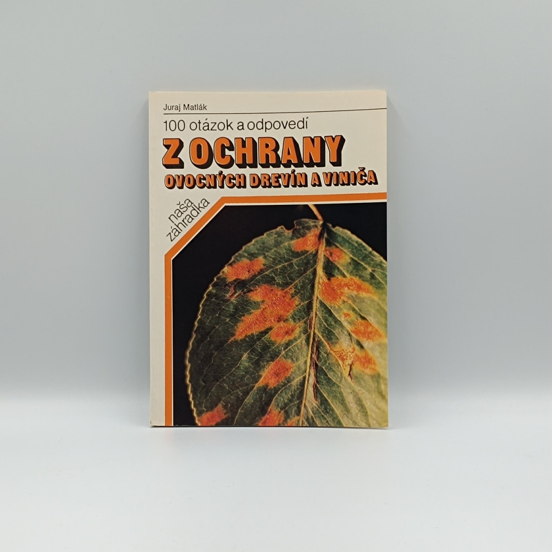 100 otázok a odpovedí z ochrany ovocných drevín a viniča