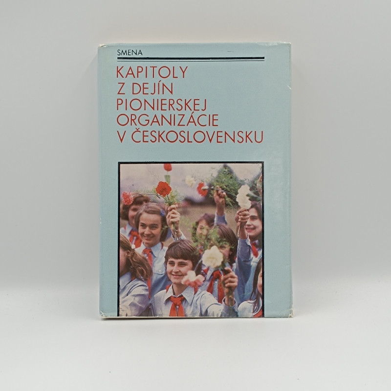 Kapitoly z dejín Pionierskej organizácie v Československu