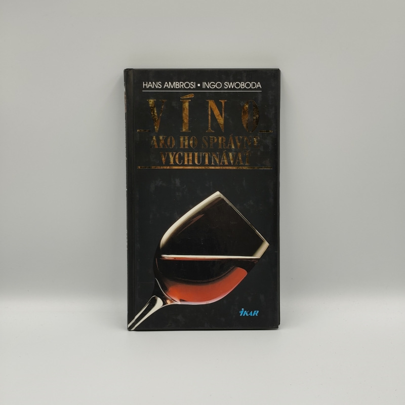 Víno: Ako ho správne ochutnávať