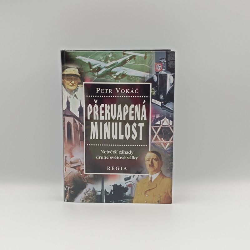 Překvapená minulost: Největší záhady druhé světové války
